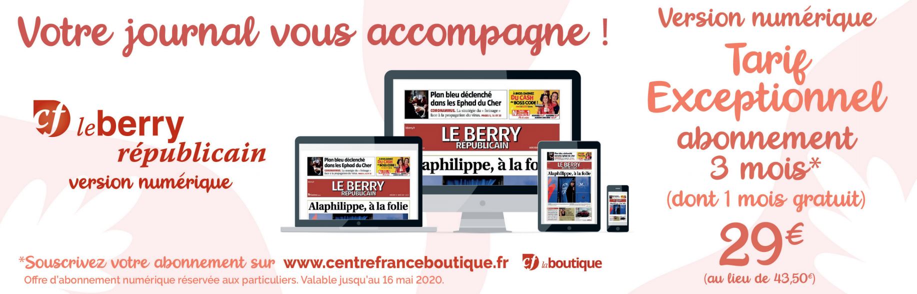 Votre journal vous accompagne ! Tarif Exceptionnel