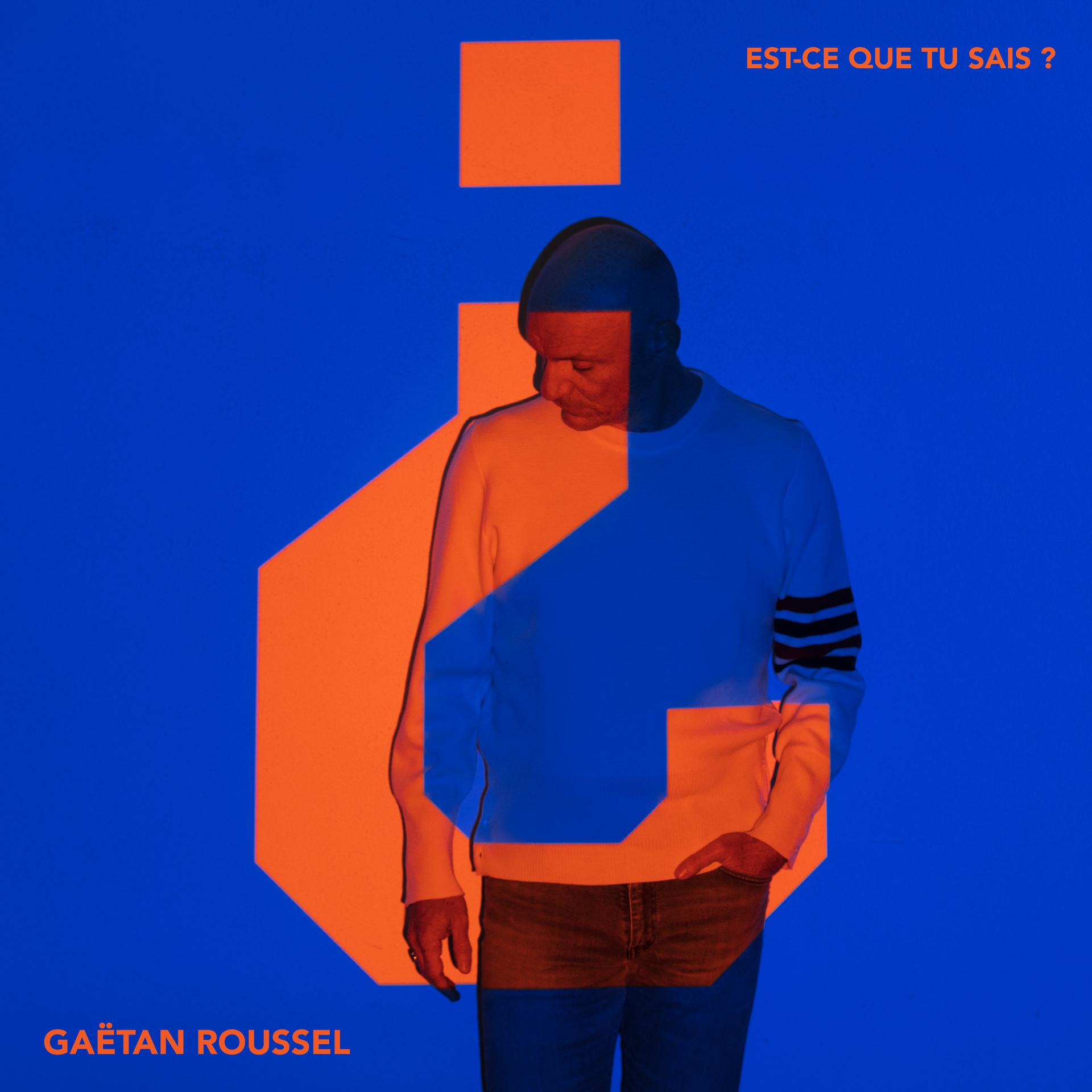 Est-ce que tu sais ? Gaëtan Roussel