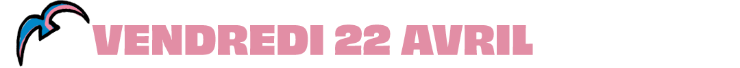 Vendredi 22 avril