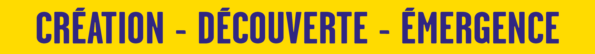 Création - Découverte - Émergence