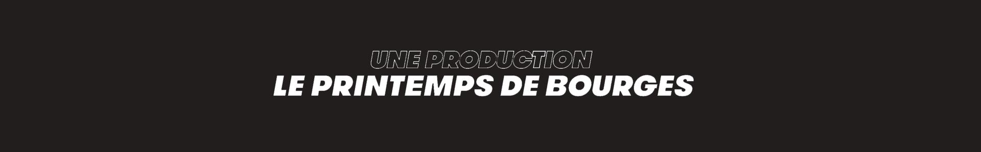 une production le printemps de bourges