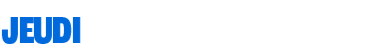 JEUDI