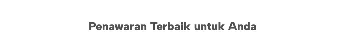 Penawaran Terbaik Untuk Anda