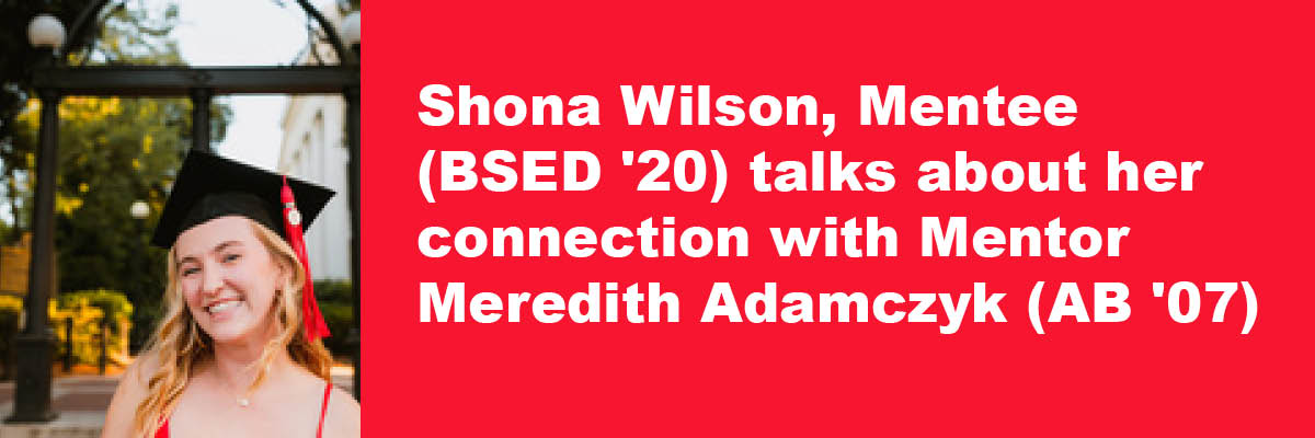 Shona Wilson, Mentee (BSED '20) talks about her connection with Mentor Meredith Adamczyk (BA '07)