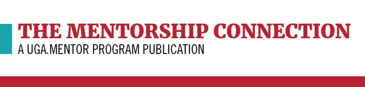 The Mentorship Connection - A UGA Mentor Program Publication