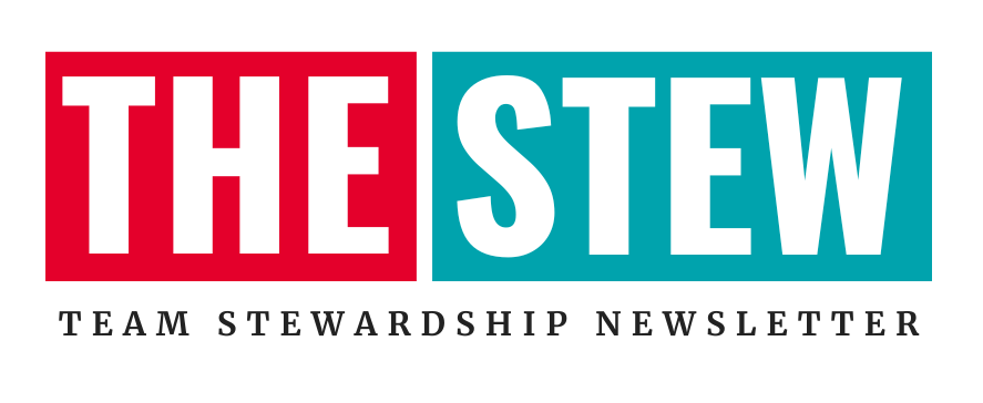 The Stew: Team Stewardship Newsletter